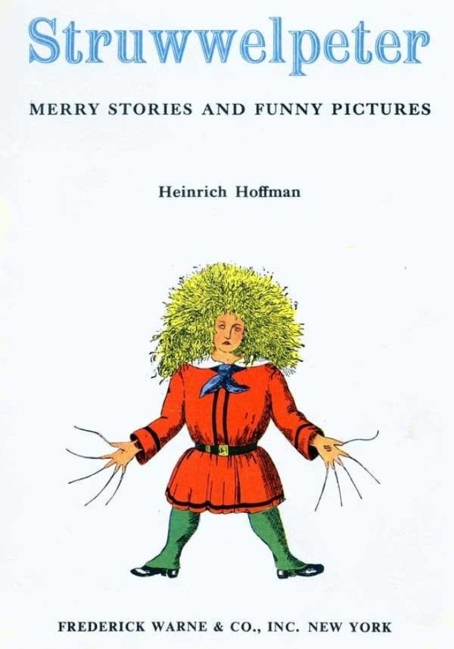 Штрувельпетер одна из самых популярных немецких книг для детей Она переведена на более чем 45 языков мира вредные советы германия детская книга книга стихи для детей страшилки черный юмор